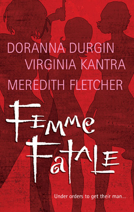 Title details for Femme Fatale: Shaken and Stirred\End Game\The Get-Away Girl by Doranna Durgin - Available